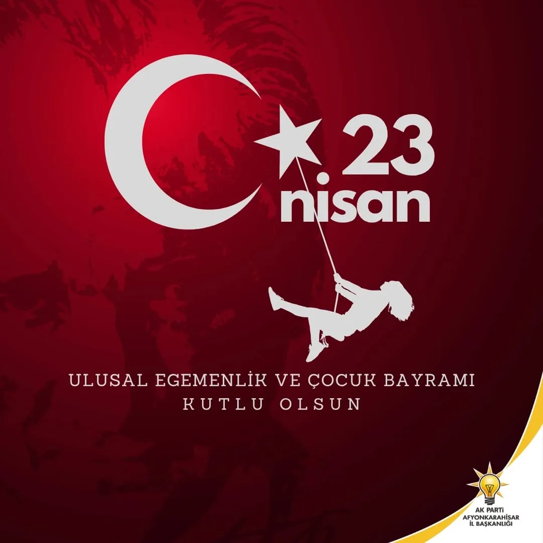 AK Parti Afyonkarahisar İl Başkanlığı'ndan 23 Nisan Mesajı