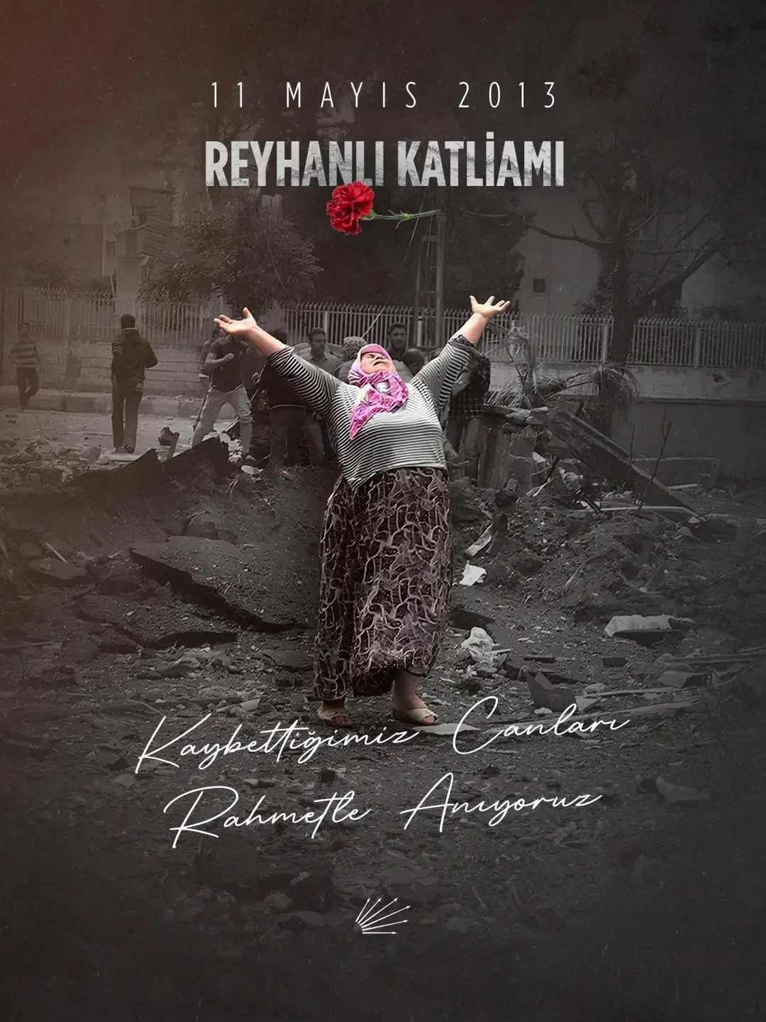 Hatay Reyhanlı Katliamı'nın Yıl Dönümünde Unutulmayan Acı: Canlarımızı Rahmetle Anıyoruz
