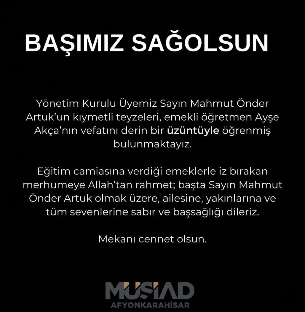 MÜSİAD Afyonkarahisar: Yönetim Kurulu Üyesi Mahmut Önder Artuk'un Teyzesi Vefat Etti